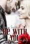 [With You 01] • Be with you · weil es Dich gibt